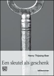 Een sleutel als geschenk - Henny Thijssing-Boer