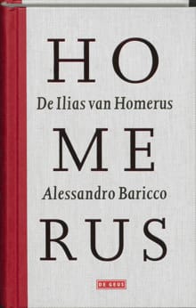 De Ilias van Homerus - A. Baricco, Alessandro Baricco