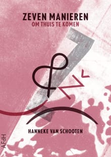 Zeven manieren om thuis te komen - Hanneke van Schooten