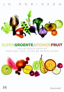Supergroente en powerfruit - Jo Robinson