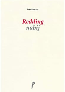 Redding nabij - Bart Stouten