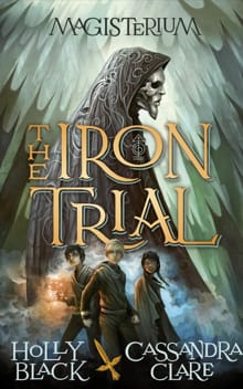 The Iron Trial -  Clare, Cassandra, Cassandra Clare