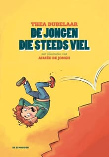 De jongen die steeds viel - Thea Dubelaar