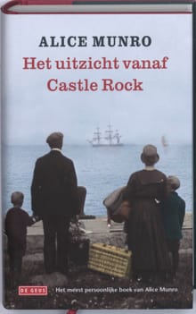 Het uitzicht vanaf Castle Rock - Alice Munro