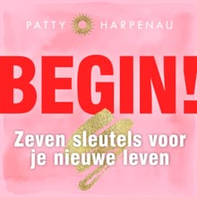 Begin! - Patty Harpenau