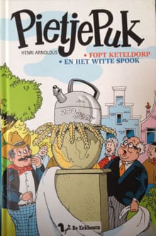 Pietje Puk fopt Keteldorp + Pietje Puk en het witte spook - H. Arnoldus, Henri Arnoldus