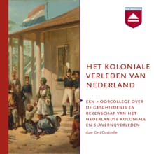 Het koloniale verleden van Nederland - Gert Oostindie