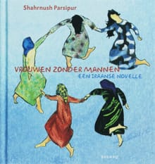 Vrouwen zonder mannen - Shahrnush Parsipur, S. Parsipur