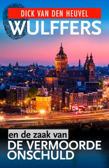 Wulffers en de zaak van de vermoorde onschuld - Dick van den Heuvel, Simon de Waal