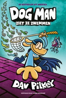 Dog Man ziet ze zwemmen - Dav Pilkey