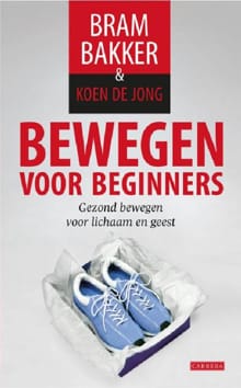 Bewegen voor beginners - Bram Bakker, Koen de Jong