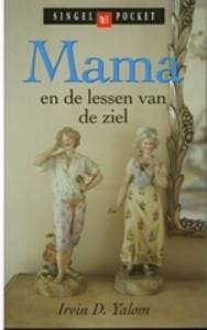 Mama en de lessen van de ziel - Irvin D. Yalom