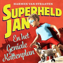 Superheld Jan en het geniale kattenplan - Harmen van Straaten