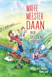 Maffe Meester Daan en de spetterende sportdag - Judith van Helden