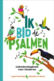 Ik bid de Psalmen - Ingrid Plantinga, Willemijn de Weerd