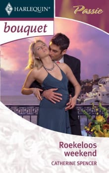 Roekeloos weekend - Catherine Spencer