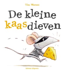 De kleine kaasdieven - Tim Warnes