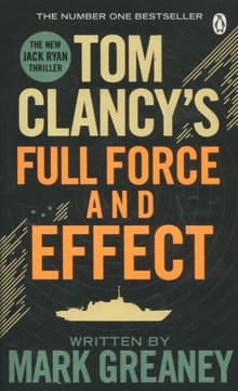 Tom Clancy's Full Force and Effect -  Clancy, Tom, Mark Greaney