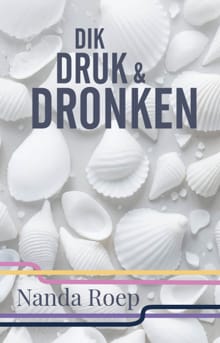 Dik, druk en dronken - Nanda Roep
