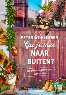 Ga je mee naar buiten? - Peter Wohlleben