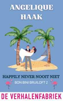 Happily never nooit niet - Angelique Haak