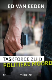 Politieke moord - Taskforce Zuid - Ed van Eeden