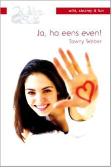 Ja, ho eens even! - Tawny Weber