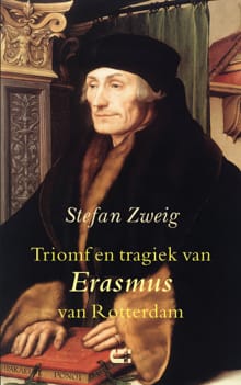 Triomf en tragiek van Erasmus van Rotterdam - Stefan Zweig