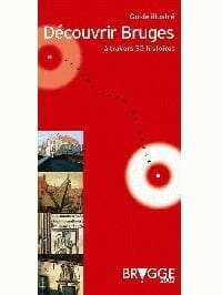 Découvrir Bruges à travers 33 histoires - Ludo Vandamme, Brigitte Beernaert, ...