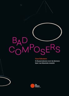 Bad composers - Gaea Schoeters, Tom Janssens, ...