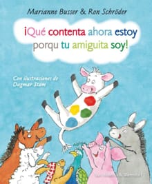 Que contenta ahora estoy porque tu amiguita soy! - Marianne Busser, Ron Schröder