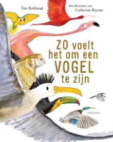 Zo voelt het om een vogel te zijn - Tim Birkhead