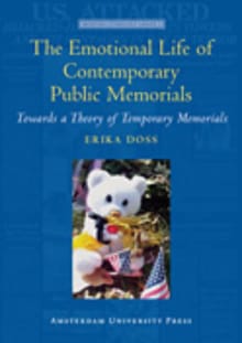 The Emotional Life of Contemporary Public Memorials - Erika Doss