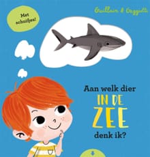 Aan welk dier in de zee denk ik? - Charlotte Guillain, Lucia Gaggiotti