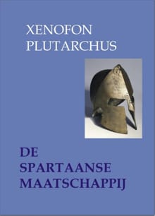 De Spartaanse maatschappij -  Xenofon,  Plutarchus