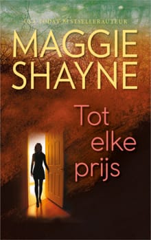 Tot elke prijs - Maggie Shayne