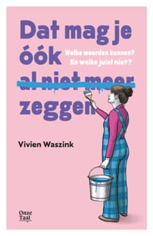 Dat mag je óók (al niet meer) zeggen - Vivien Waszink