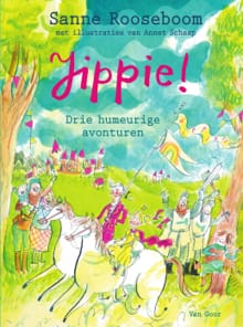 Jippie! - Drie humeurige avonturen - Sanne Rooseboom