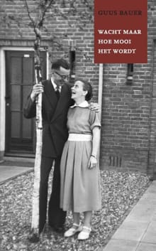 Wacht maar hoe mooi het wordt - Guus Bauer