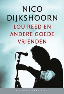 Lou Reed en andere goede vrienden (set 10 ex.) - Nico Dijkshoorn