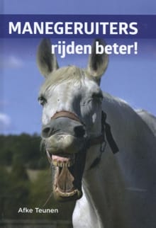 Manegeruiters rijden beter - Afke Teunen