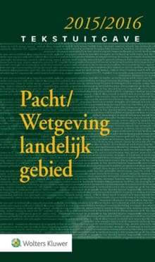 Pacht/wetgeving landelijk gebied - 2015/2016 - Tekstuitgave - D.W. Bruil
