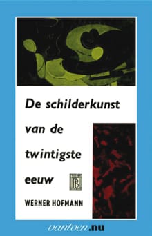 De Schilderkunst van de twintigste eeuw - W. Hofman