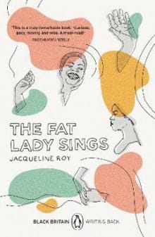 The fat lady sings - Jacqueline Roy, Bernardine Evaristo, ...