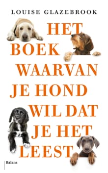 Het boek waarvan je hond wil dat je het leest - Louise Glazebrook