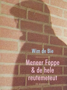 Meneer Foppe en de hele reutemeteut - Wim de Bie