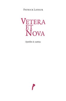 Vetera et Nova - Patrick Lateur