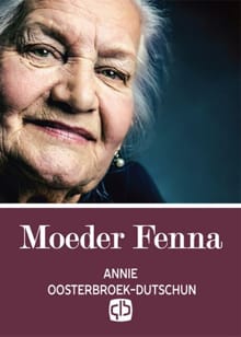 Moeder Fenna - Annie Oosterbroek - Dutschun, Annie Oosterbroek-Dutschun