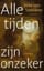 Alle tijden zijn onzeker