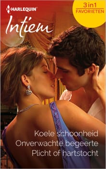 Koele schoonheid ; Onverwachte begeerte ; Plicht of hartstocht (3-in-1) - Sandra Hyatt, Heidi Betts, ...